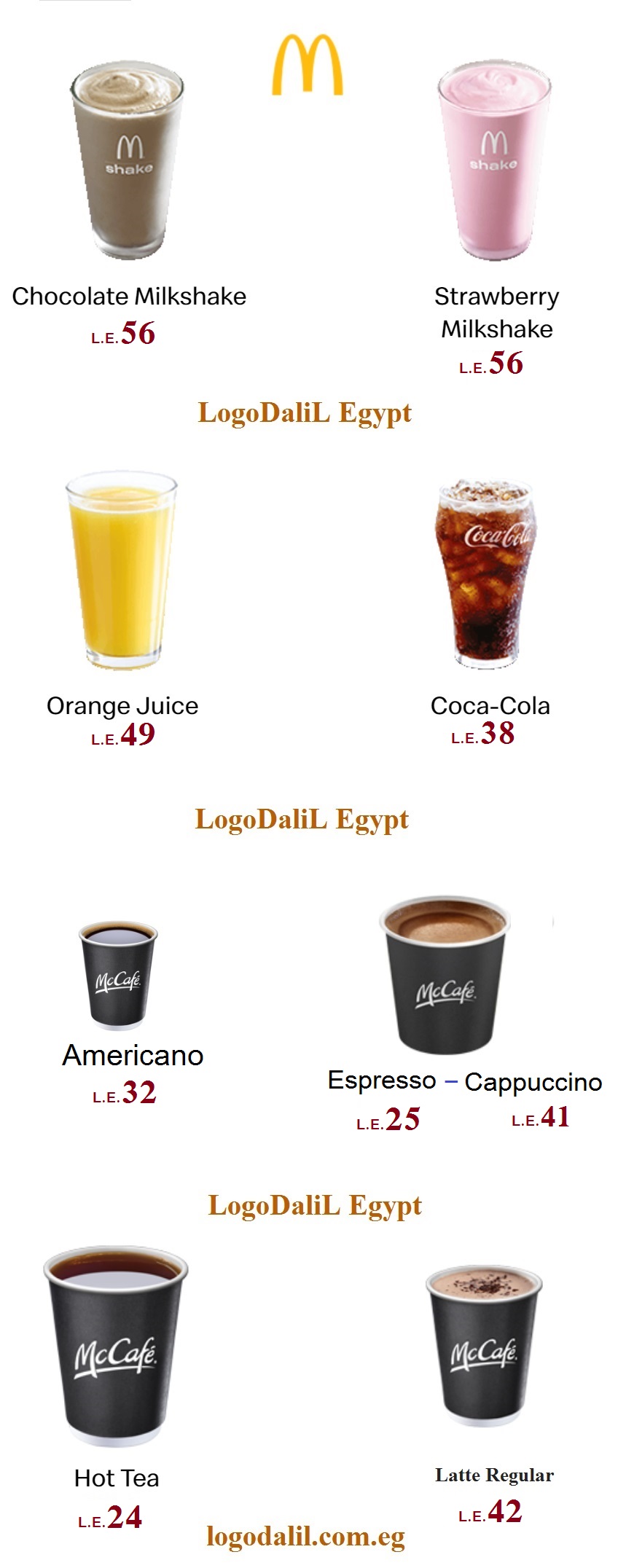 Chocolate Milkshake, Strawberry Milkshake, Orange Juice, Coca-Cola, Americano, Espresso, Hot Tea, Hot Chocolate    